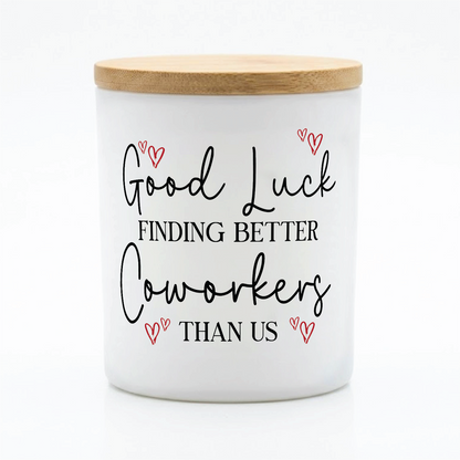 Better Coworkers Than Us Candle | 12 oz Jar