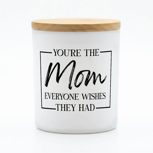 Everyone Wishes They Had Mom Candle | 12 oz Jar