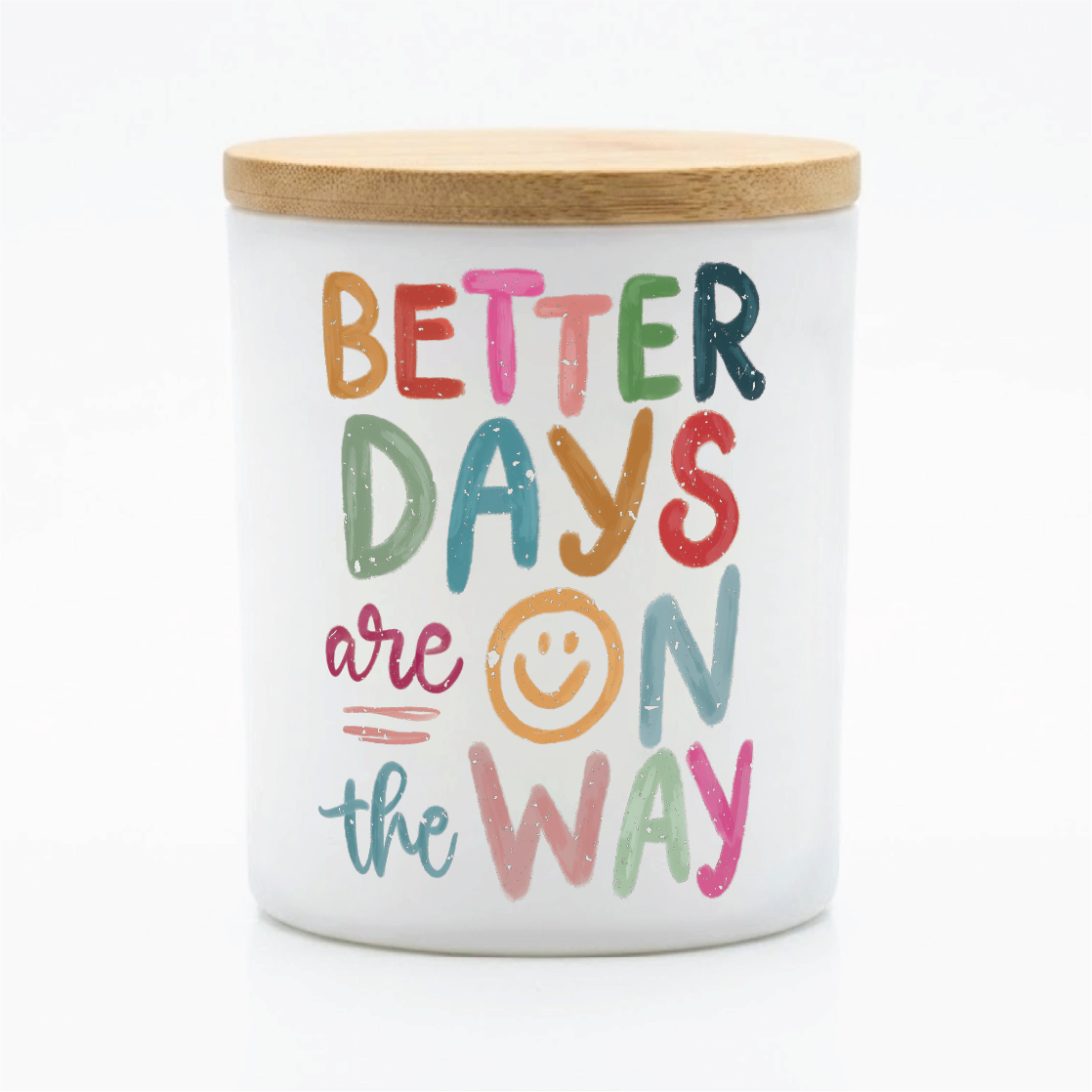 Better Days Are on the Way Encouragement  | 12oz. Jar