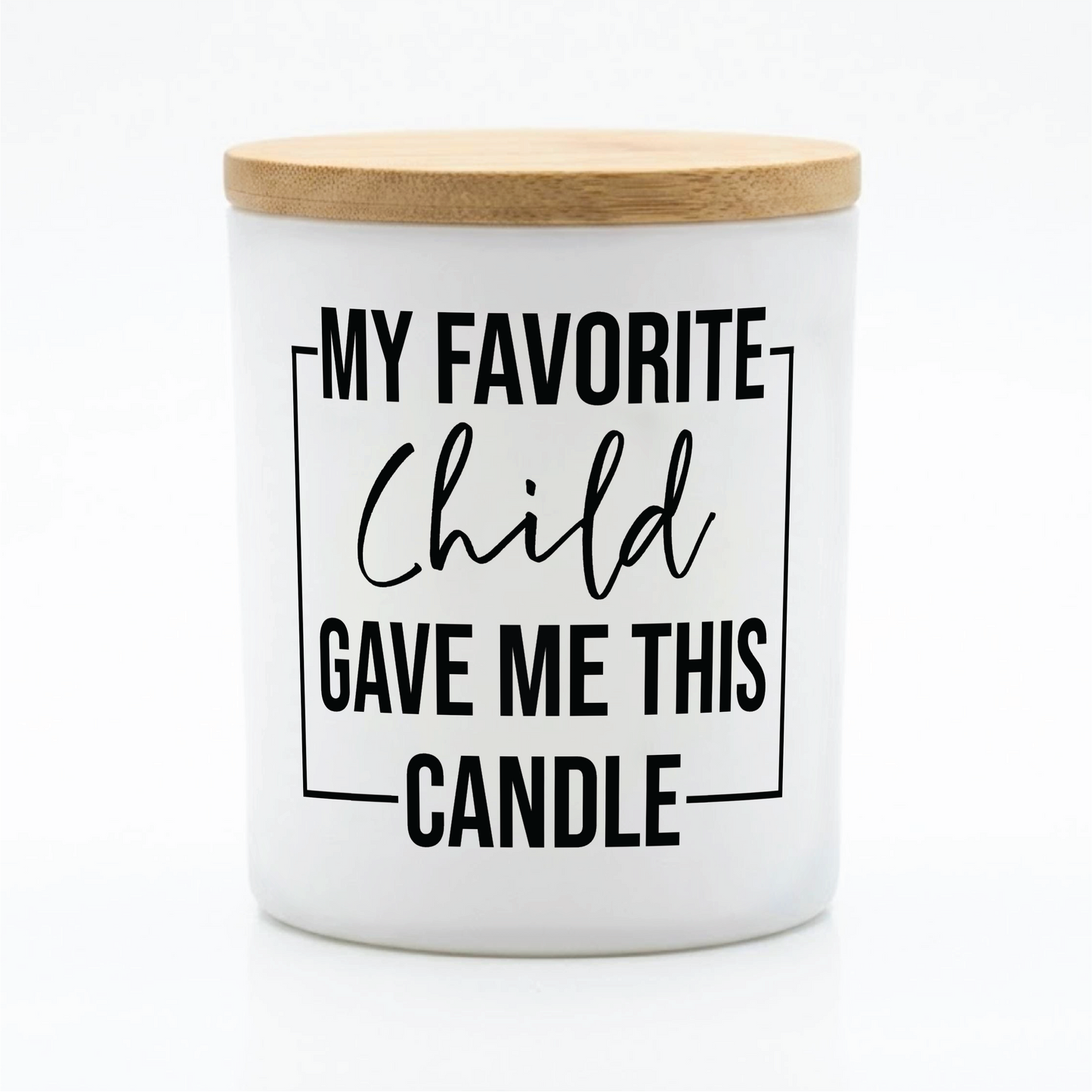 Favorite Child Funny Candle | 12 oz Jar