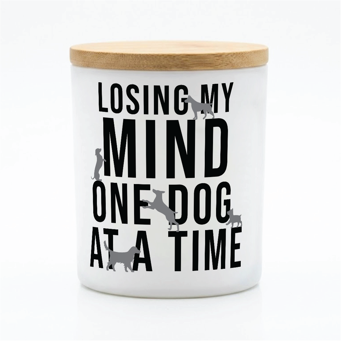 Losing My Mind One Dog at a Time | 12 oz Jar