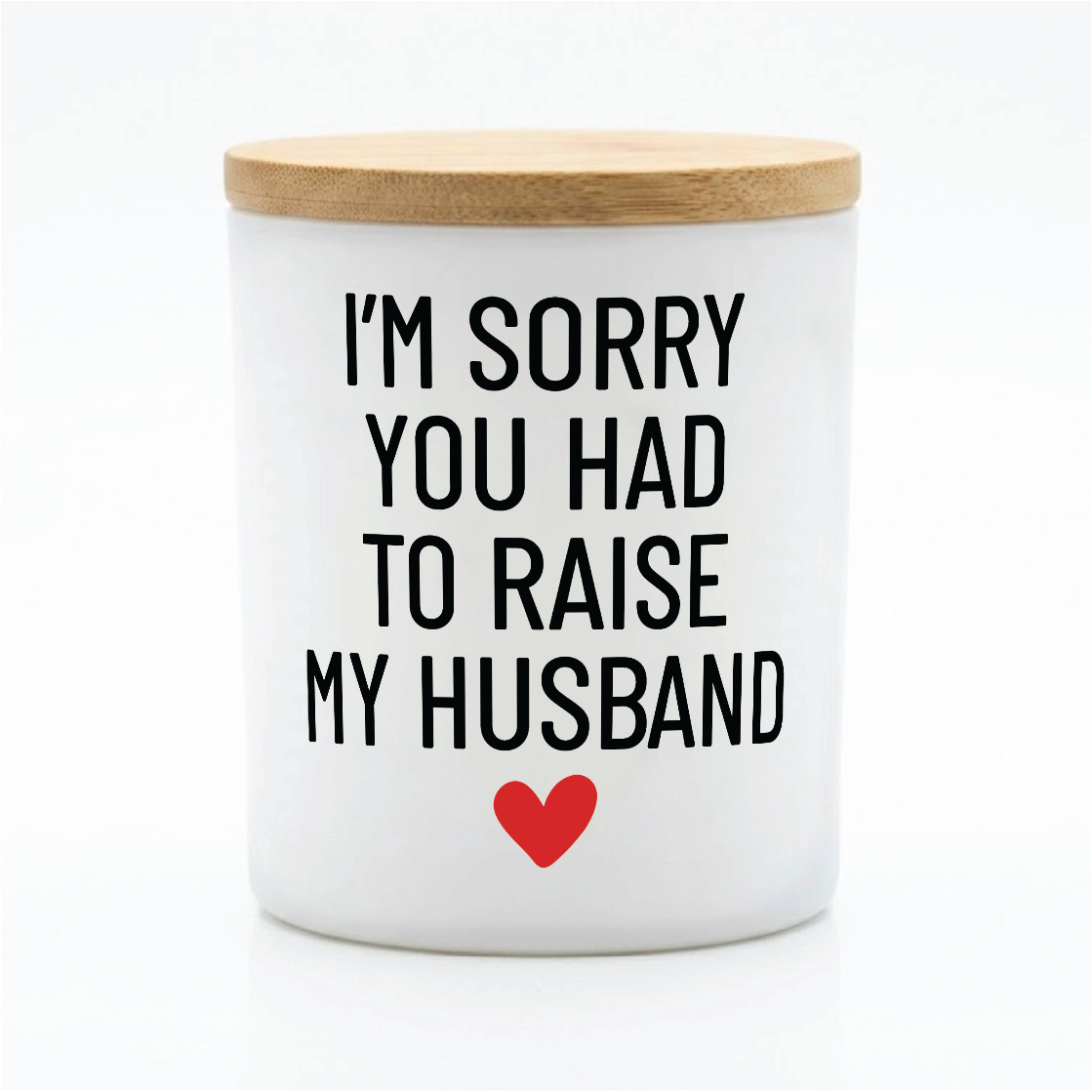 Raise My Husband Funny Candle | 12 oz Jar