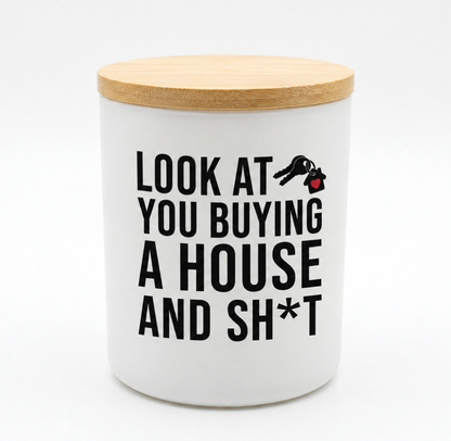 Look At You Buying a House and Sh*t | 12 oz Jar
