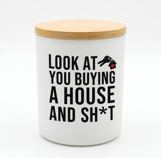Look At You Buying a House and Sh*t | 12 oz Jar