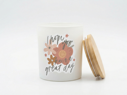 Hope You Have a Great Day Floral Candle | 12oz. Jar