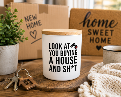 Look At You Buying a House and Sh*t | 12 oz Jar