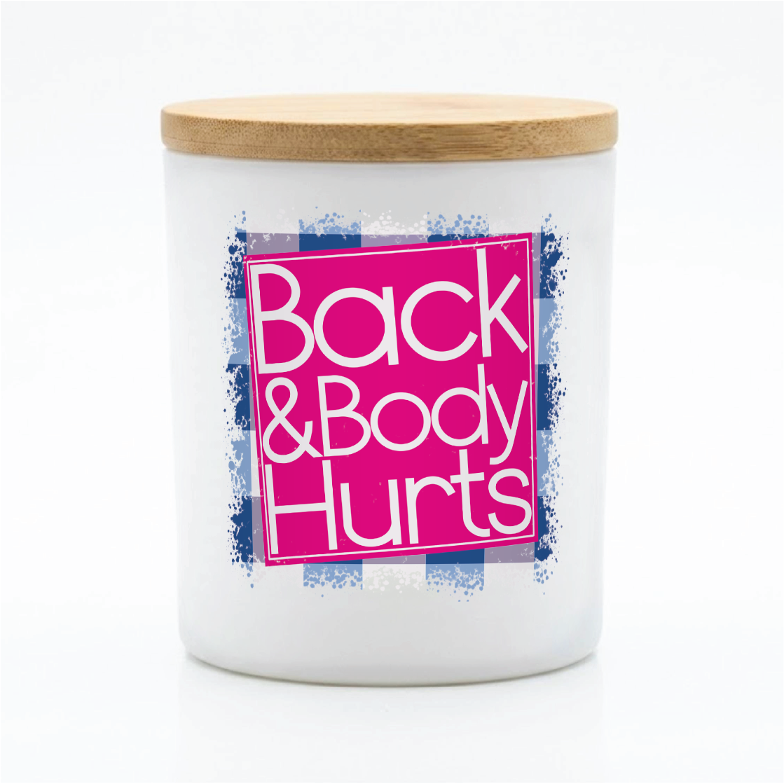 Funny Back & Body Hurts Candle Gift | 12 oz Jar