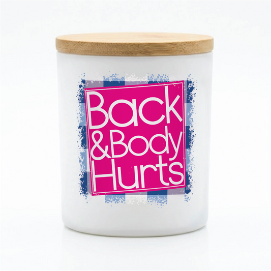 Funny Back & Body Hurts Candle Gift | 12 oz Jar