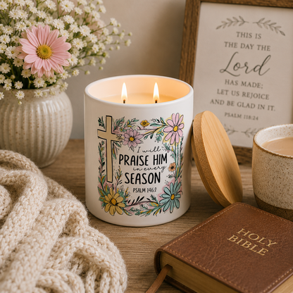 Praise Him Every Season Candle | 12 oz Jar