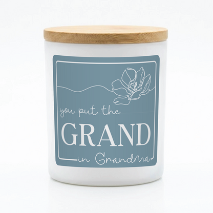 Grandma Candle Gift | You Put the Grand in Grandma | 12 oz Jar