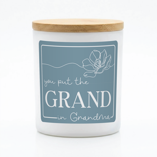 Grandma Candle Gift | You Put the Grand in Grandma | 12 oz Jar
