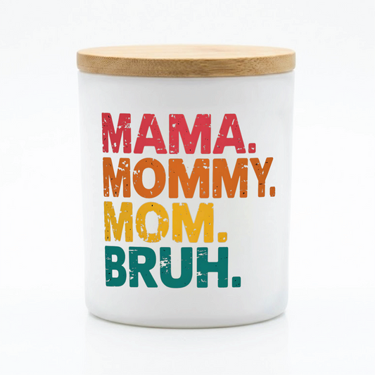 Mama Mommy Mom Bruh Candle Gift | 12 oz Jar