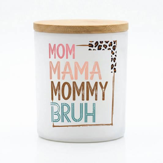 Mom Mama Mommy Bruh Candle Gift | 12 oz Jar