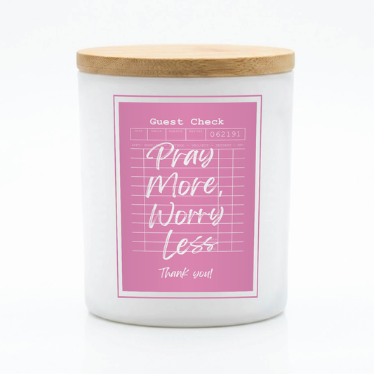 Guest Check Series Pray More Worry Less Candle | 12 oz Jar
