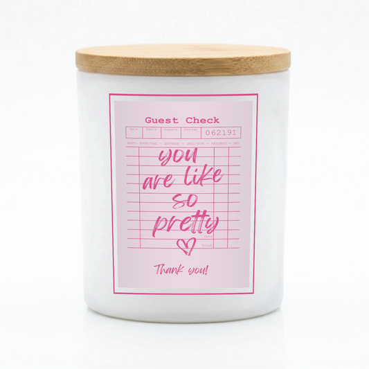 Guest Check Series You Are Like So Pretty Candle | 12 oz Jar