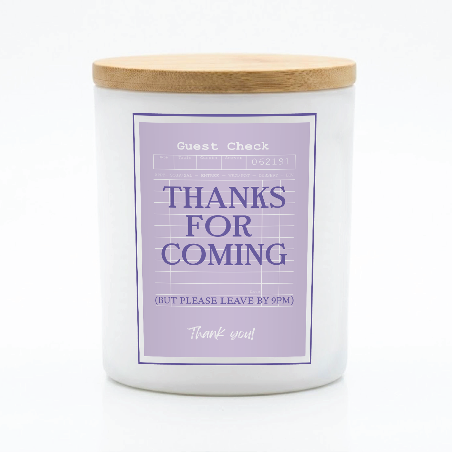Guest Check Series Thanks for Coming Leave by 9 PM Candle | 12 oz Jar
