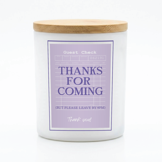 Guest Check Series Thanks for Coming Leave by 9 PM Candle | 12 oz Jar