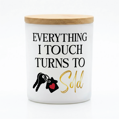 Everything I Touch Turns to Sold Candle | 12 oz Jar