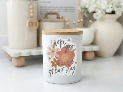 Hope You Have a Great Day Floral Candle | 12oz. Jar