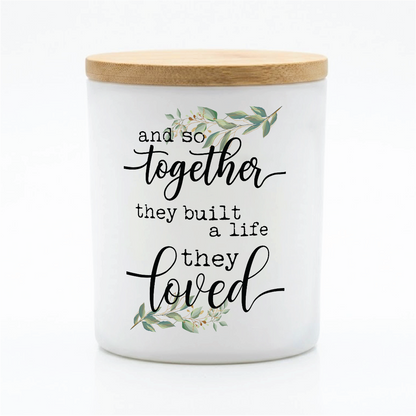Together They Built a Life Candle | 12 oz