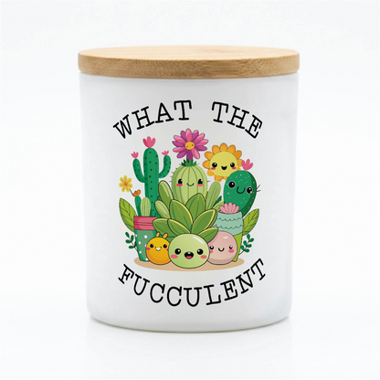 What the Fucculent Funny Candle | 12 oz Jar