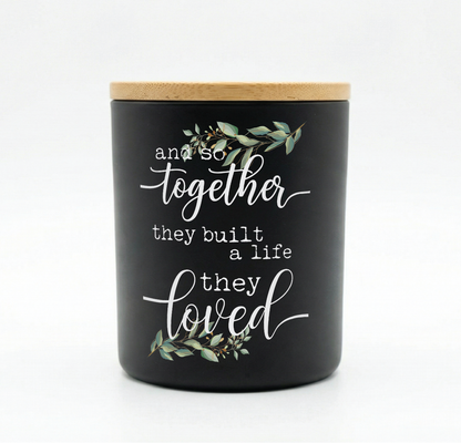 Together They Built a Life Candle | 12 oz